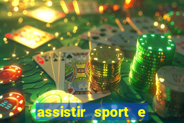 assistir sport e ponte preta